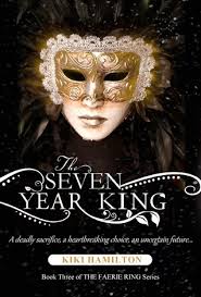 The Seven Year King (The Faerie Ring, #3) by Kiki Hamilton — Reviews, Discussion, Bookclubs, Lists - 11313672