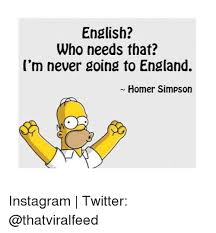 Image result for who needs english i never going to england