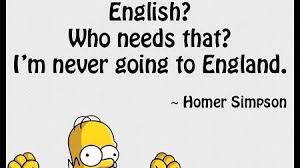 Image result for who needs english i never going to england