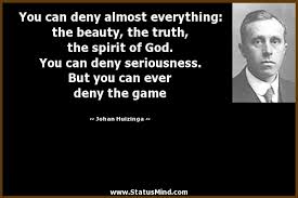 Johan Huizinga Quotes. QuotesGram via Relatably.com