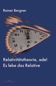 Relativitätstheorie Ade! von Reiner Bergner bei LovelyBooks (