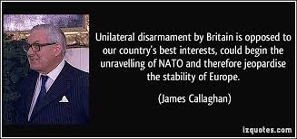 Unilateral disarmament by Britain is opposed to our country&#39;s best ... via Relatably.com