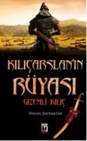 Kitap | Kilicarslanin Rüyasi Gizemli Kilic - Hasan Bayraktar ...