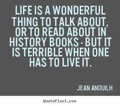 Quotes about life - Life is a wonderful thing to talk about, or to ... via Relatably.com