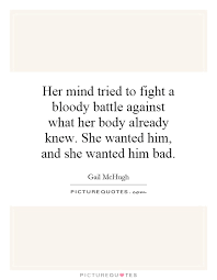 Her mind tried to fight a bloody battle against what her body... via Relatably.com