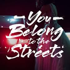 You Belong To The Streets