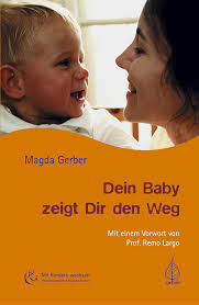 Magda Gerber – Dein Baby zeigt Dir den Weg. 221 Seiten. Broschur