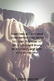 Sometimes all you need is one person that shows you that it&#39;s okay ... via Relatably.com