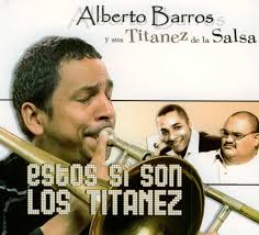 Alberto BARROS Y Sus TITANEZ De La SALSA : Estos Si Son Los Titanez Cliquer pour agrandir&#39;; - ALBERTO_BARROS_Titanes