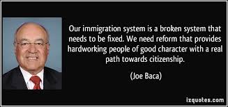 Our immigration system is a broken system that needs to be fixed ... via Relatably.com