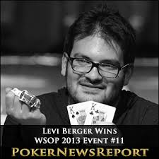 Levi Berger Wins WSOP 2013 Event #11 Canadian Levi Berger has won the 2013 WSOP $2,500 No Limit Six Handed event, winning his first ever WSOP Gold Bracelet ... - levi-berger