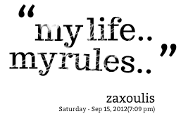 Rules Of Life Quotes. QuotesGram via Relatably.com