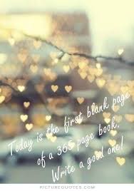 Today is the first blank page of a 365 page book. Write a good... via Relatably.com