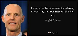 Rick Scott quote: I was in the Navy as an enlisted man, started... via Relatably.com