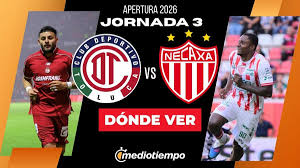 ¿Dónde ver Toluca vs. Necaxa EN VIVO? Horario y canal de partido J3 Liga MX Apertura 2026
