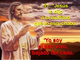 Image result for yo soy el pan vivo que ha bajado del cielo quien come este pan vivira para siempre