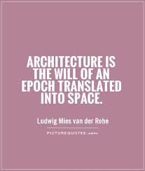Ludwig Mies Van Der Rohe Quotes &amp; Sayings (7 Quotations) via Relatably.com