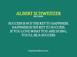 Albert Schweitzer Happiness and Success Quotes | Inspiration Boost via Relatably.com