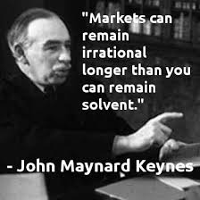 Markets can remain irrational longer than you can remain solvent ... via Relatably.com