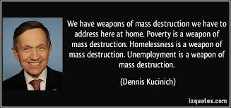 We have weapons of mass destruction we have to address here at ... via Relatably.com