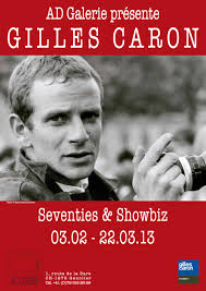 The exhibition “Seventies &amp; Show-Biz” is organized in partnership with the Gilles Caron Foundation which has the mission of promoting the photo-journalistic ... - ad_caron_affiche_a3_2013_05