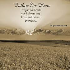 Father-In-Law .. Deep in our hearts you&#39;ll always stay, loved and ... via Relatably.com