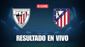 Athletic vs Atlético de Madrid: Resultado EN VIVO, minuto a minuto y goles de LaLiga