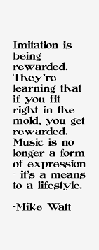 Mike Watt Quotes. QuotesGram via Relatably.com