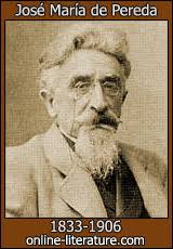 Biografia. José María de Pereda y Sánchez Porrúa (Polanco, 6 de febrero de 1833 – Santander, 1 de marzo de 1906) fue un novelista español del periodo ... - jose-pereda