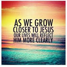 As we grow closer to Jesus quotes jesus life faith christian ... via Relatably.com