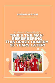 ‘SHE’S THE MAN’ REMEMBERING THIS CRAZY COMEDY 20 YEARS LATER!