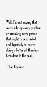 Hand picked 17 eminent quotes by thad cochran photograph French via Relatably.com