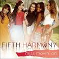 Fifth harmony miss movin' on