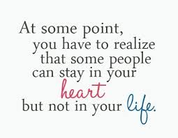 at-some-point-you-have-to-realize-that-some-people-can-stay-in-your-heart-but-not-in-your-life.jpg via Relatably.com