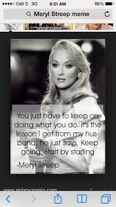 meryl Streep quotes ♡ | Movies | Pinterest | Meryl Streep and Quote via Relatably.com