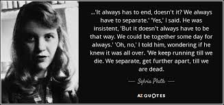 500 QUOTES BY SYLVIA PLATH [PAGE - 16] | A-Z Quotes via Relatably.com