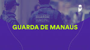 Edital Guarda de Manaus publicado! 590 vagas e R$ 3 mil