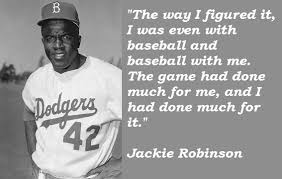 Quotes About Jackie Robinson. QuotesGram via Relatably.com