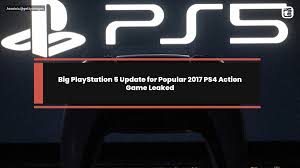 Big PlayStation 5 Update for Popular 2017 PS4 Action Game Leaked