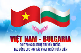 Việt Nam – Bulgaria: Coi trọng quan hệ truyền thống, tạo động lực hợp tác phát triển toàn diện