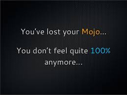 4-ways-to-get-your-mojo-back-7-638.jpg?cb=1408020201 via Relatably.com