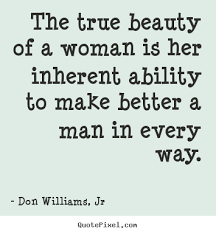 Quotes about love - The true beauty of a woman is her inherent ... via Relatably.com