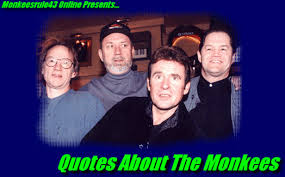 Quotes About The Monkees via Relatably.com