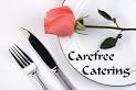 Carefree Catering Caters to your every need