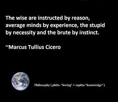 wonderful-experience-quotes-the-wise-are-instructed-by-reason-average-minds-by-experience-the-stupid-by-necessity-and-the-brute-by-instinct-marcus-tullius- ... via Relatably.com