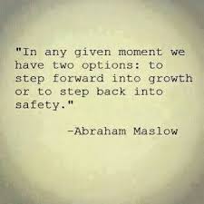 step forward into growth or to step back into safety&quot;-Abraham ... via Relatably.com