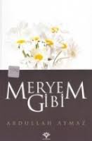 Kitap | Meryem Gibi - Abdullah Aymaz - Meryem Gibi - Abdullah ...