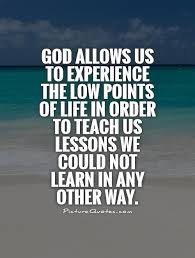 Quotes About Life Lessons With God - quotes about life lessons ... via Relatably.com