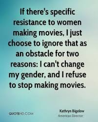 Kathryn Bigelow Women Quotes | QuoteHD via Relatably.com