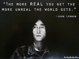 The more real you get the more unreal the world gets | Popular ... via Relatably.com